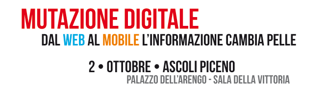 Mutazione digitale. Dal web al mobile l'informazione cambia pelle.